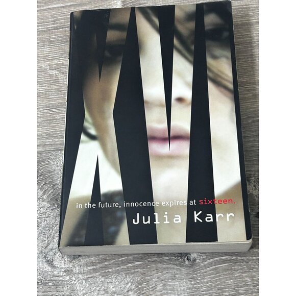 XVI In The Future Innocence Expires At Sixteen Novel By Julia Karr Paperback - Picture 1 of 7